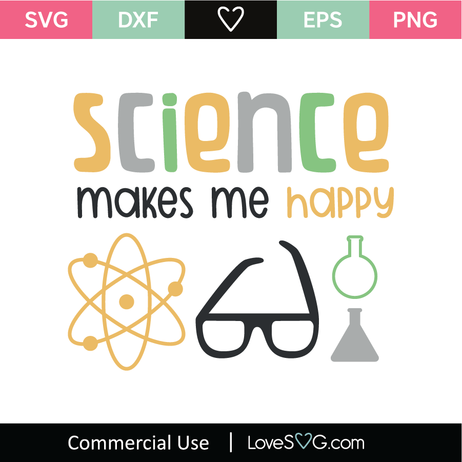 Science Makes Me Happy SVG Cut File - Lovesvg.com