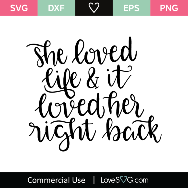 She Loved Life And It Loved Her Right Back SVG Cut File - Lovesvg.com