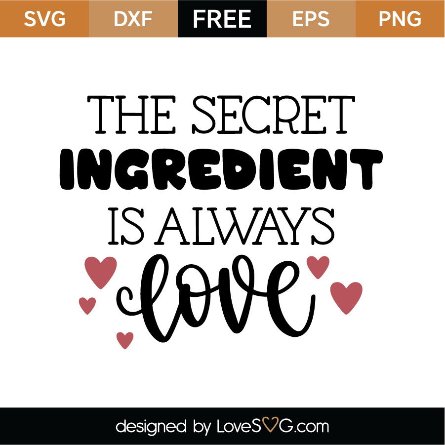 Download The Secret Ingredients Is Always Love SVG Cut File ...