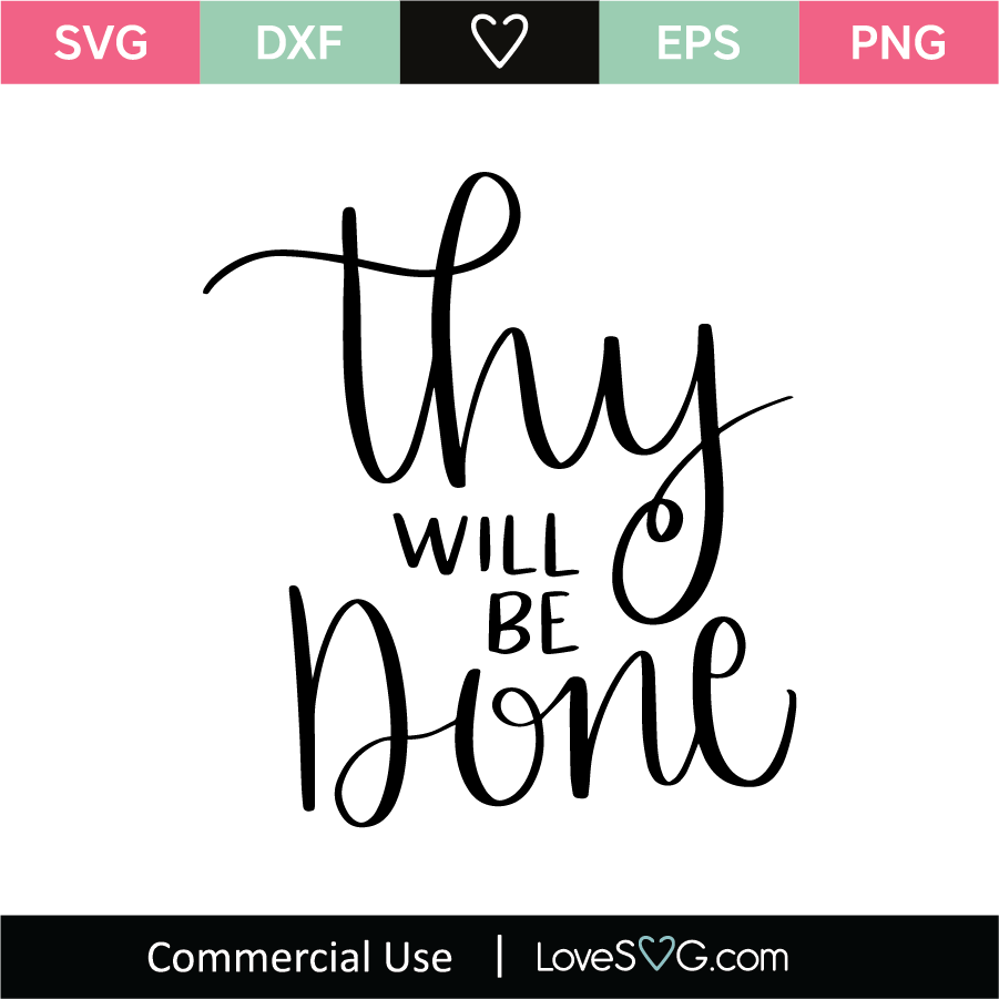 Thy Will Be Done Svg Cut File Lovesvg Com