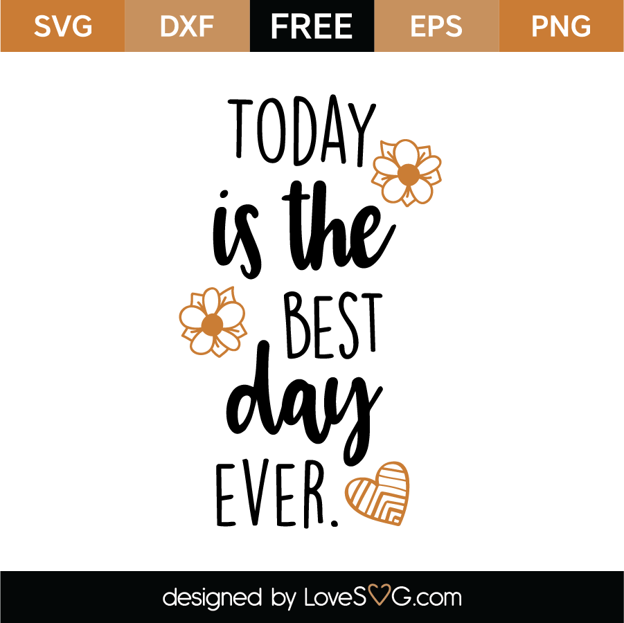 today-is-the-best-day-ever-svg-cut-file-lovesvg