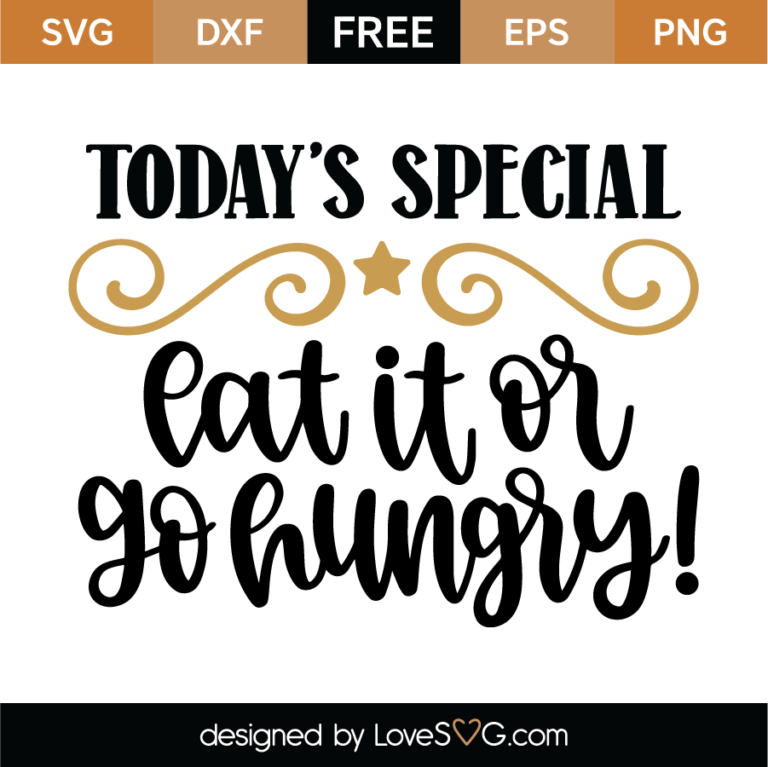 Today's Special Eat It Or Go Hungry SVG Cut File - Lovesvg.com