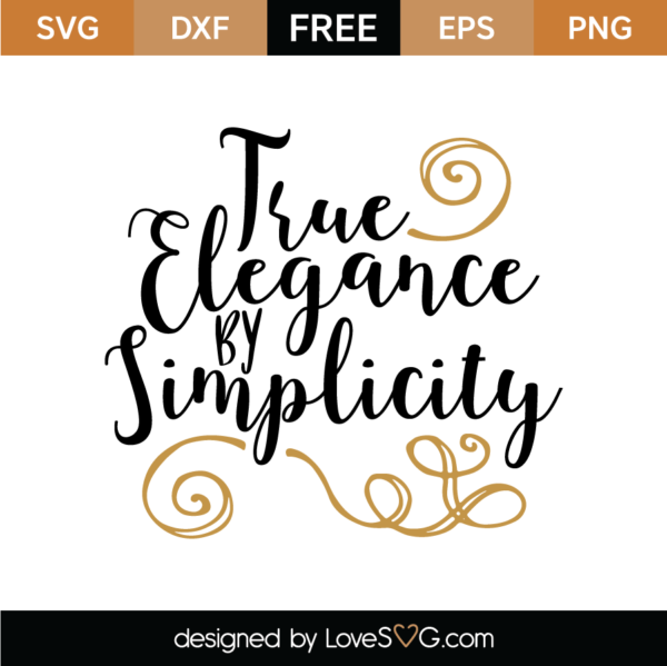 True Elegance By Simplicity SVG Cut File - Lovesvg.com