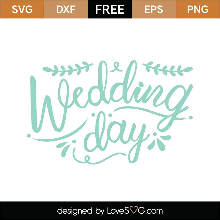 Wedding Day SVG Cut File - Lovesvg.com