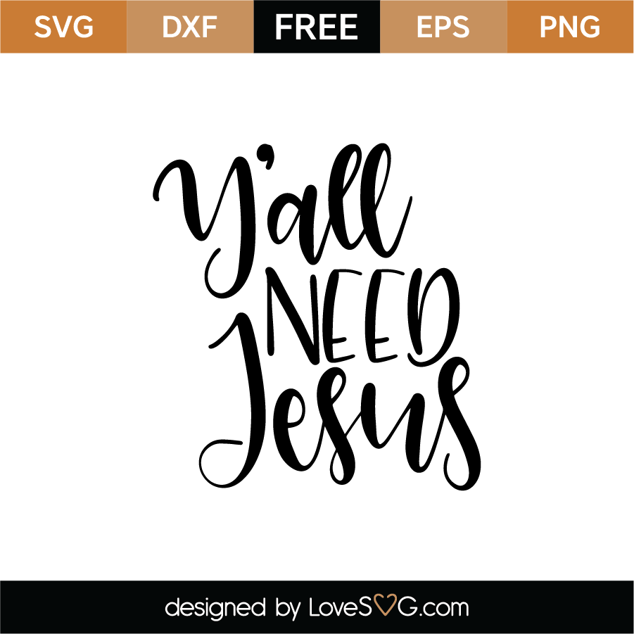 Yall Need Jesus SVG Cut File - Lovesvg.com