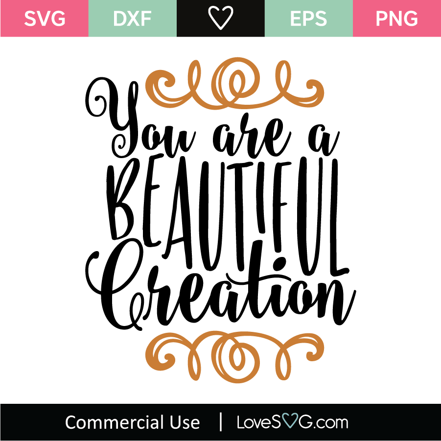 You Are A Beautiful Creation SVG Cut File - Lovesvg.com