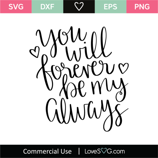 You Will Always Be My Always SVG Cut File - Lovesvg.com