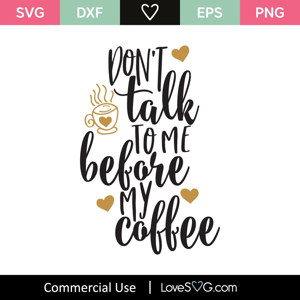 Download Don T Talk To Me Before My Coffee Svg Cut File Lovesvg Com