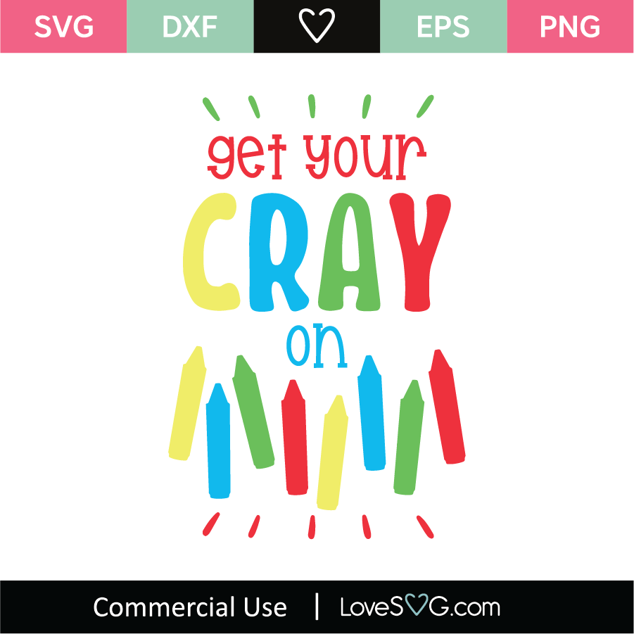 Get Your Cray On SVG Cut File - Lovesvg.com