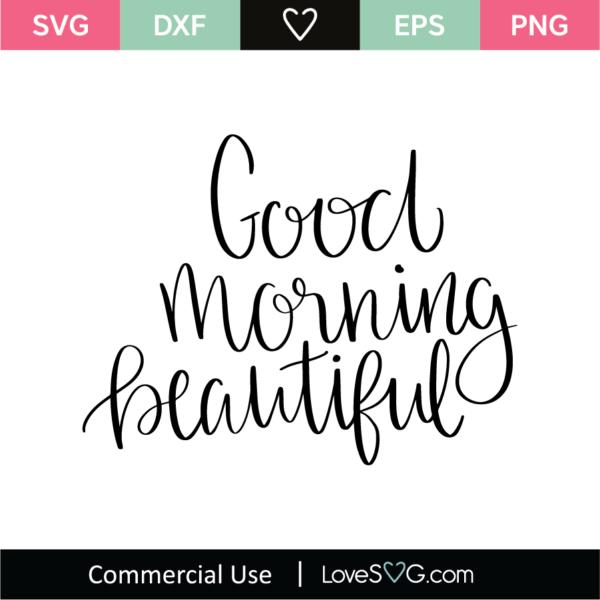 Good Morning Beautiful SVG Cut File - Lovesvg.com