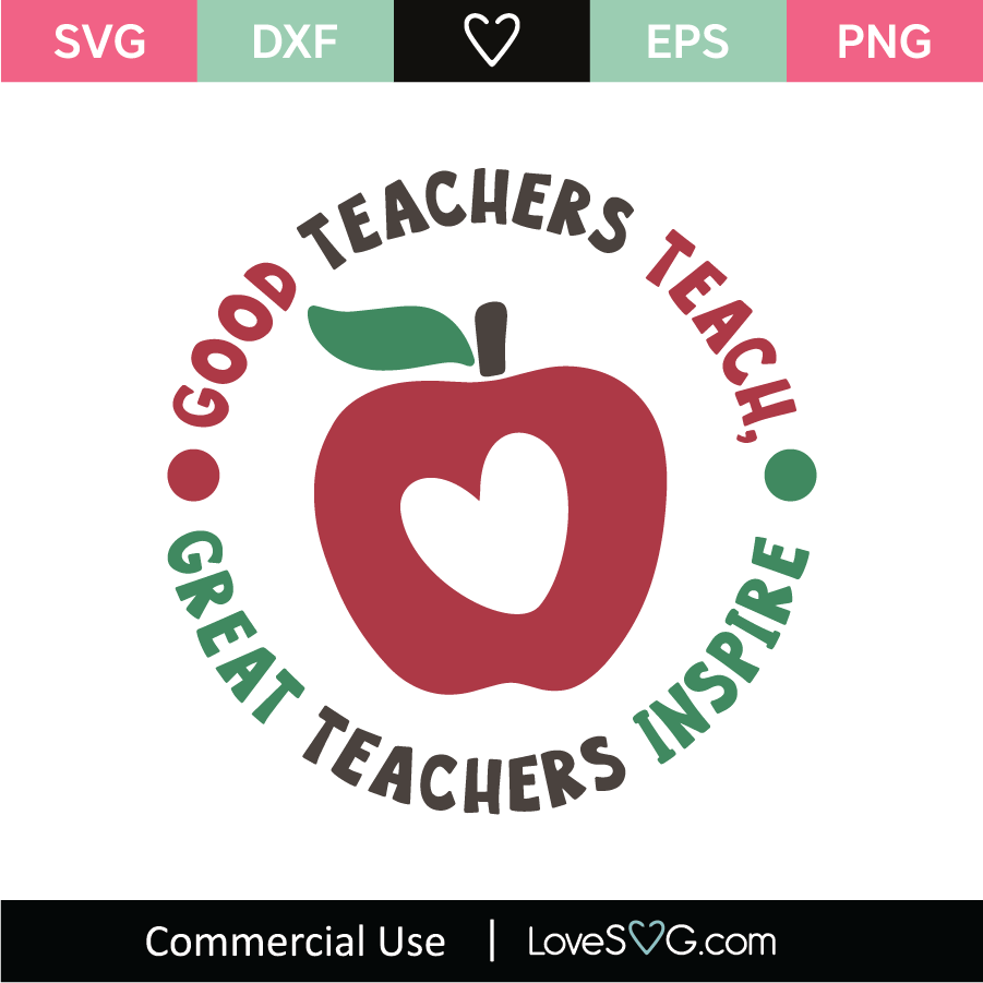 Good Teachers Teach Great Teachers Inspire SVG Cut File - Lovesvg.com