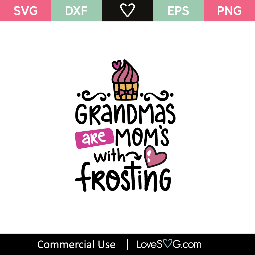 Download Grandmas Are Moms With Frosting Svg Cut File Lovesvg Com