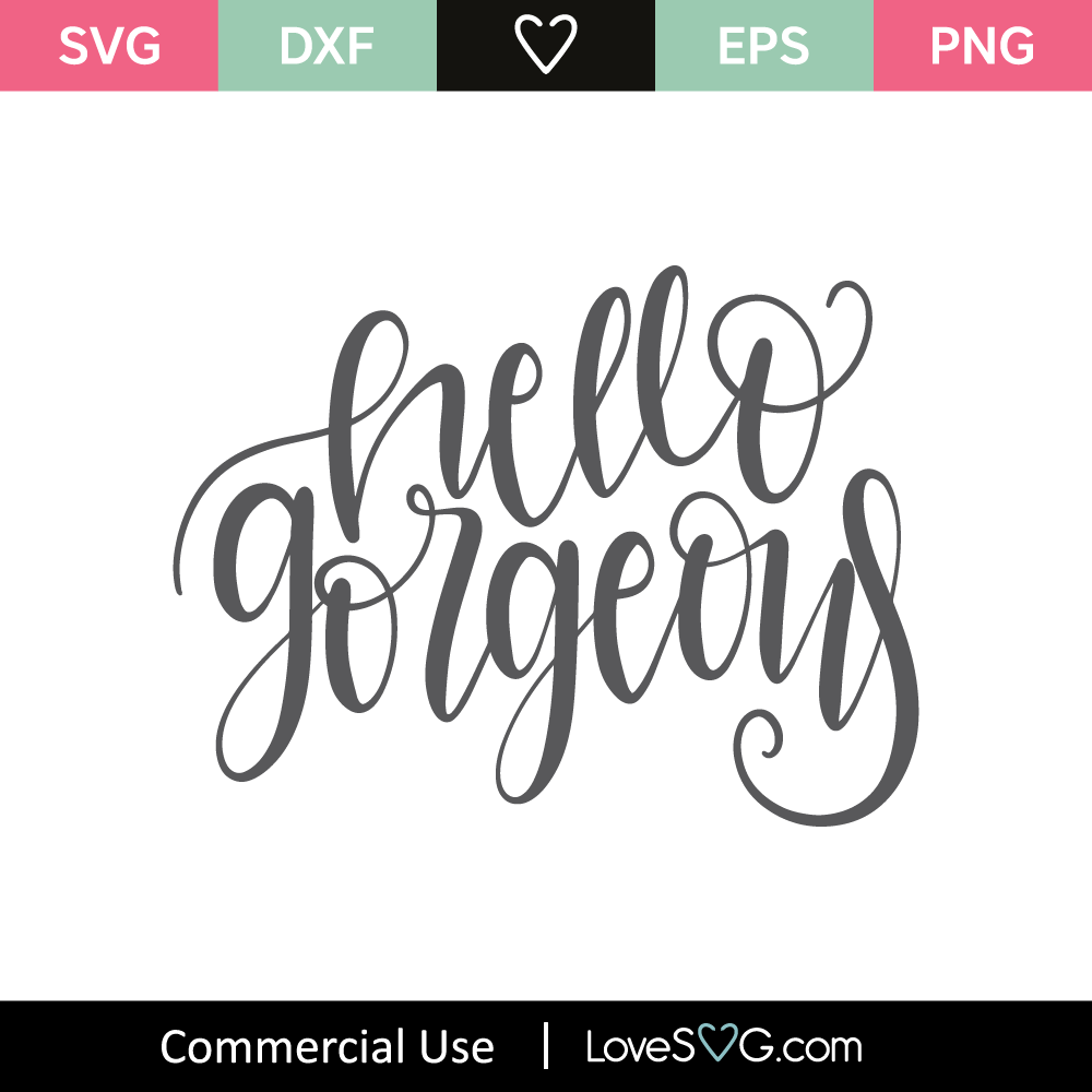 Download Hello Gorgeous SVG Cut File - Lovesvg.com