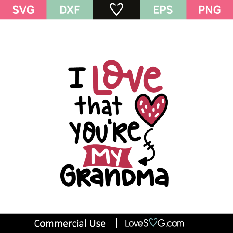 Download I Love That You're My Grandma SVG Cut File - Lovesvg.com