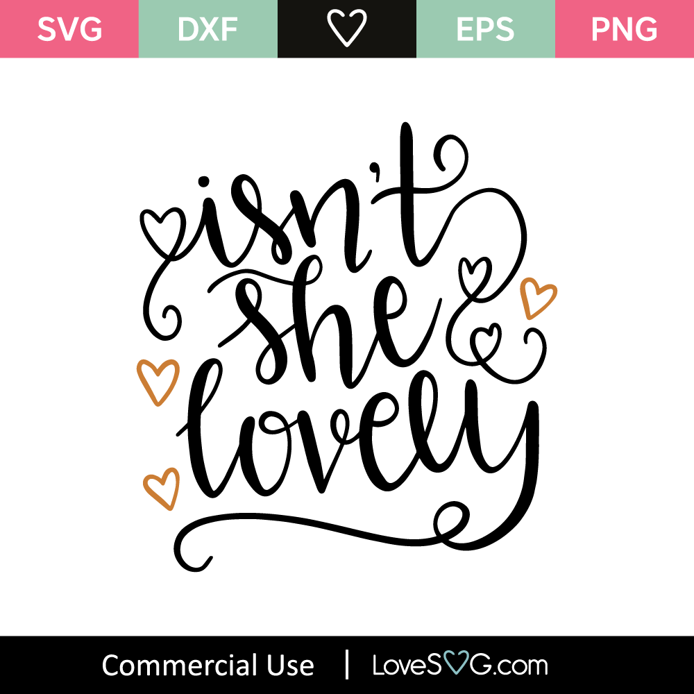 Isn T She Lovely SVG Cut File