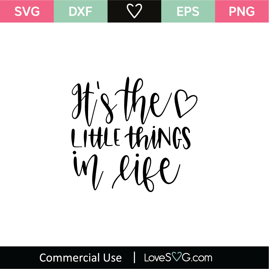Download It S The Love Little Things In Life Svg Cut File Lovesvg Com