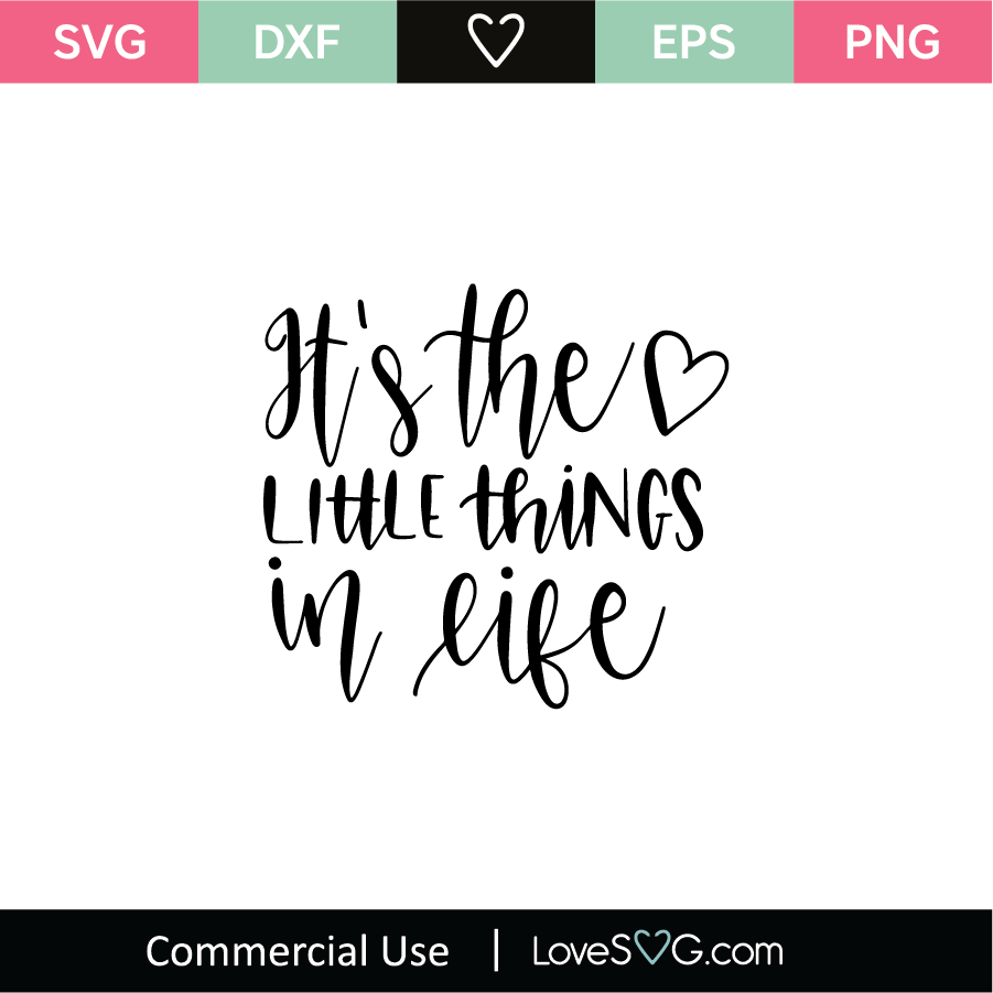 Download It's The Love Little Things In Life SVG Cut File - Lovesvg.com