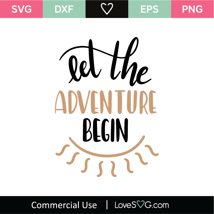 Let The Adventure Begin Lovesvg