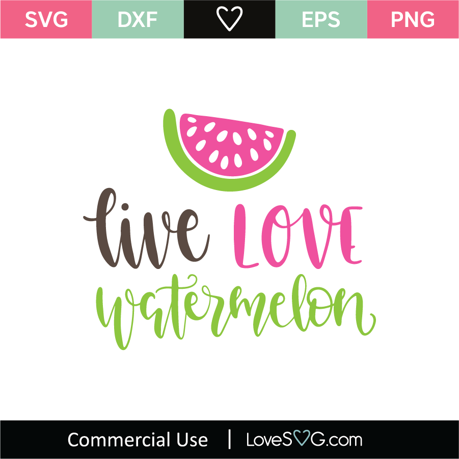 Live Love Watermelon SVG Cut File - Lovesvg.com