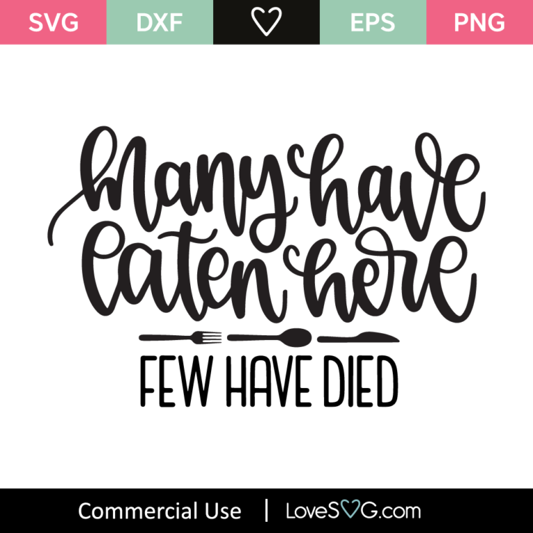 Many Have Eaten Here Few Have Died SVG Cut File - Lovesvg.com