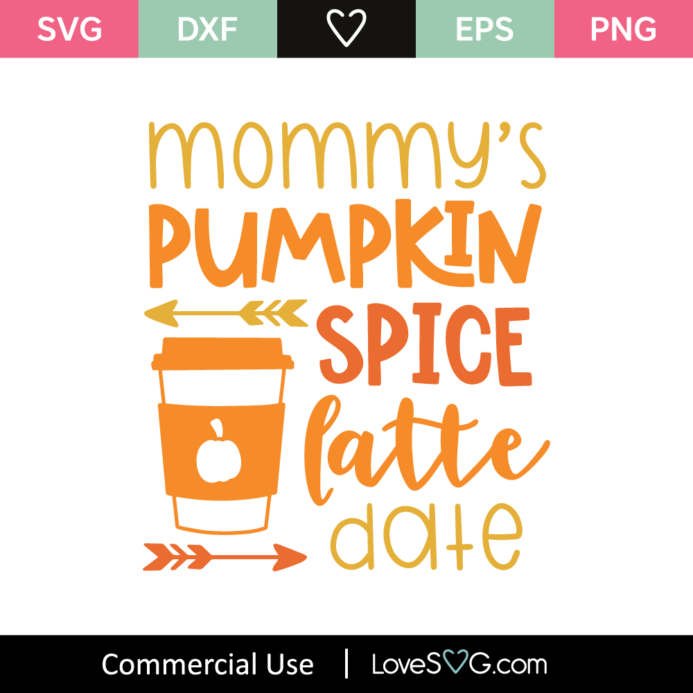 Download Mommys Pumpkin Spice Latte Date SVG Cut File - Lovesvg.com