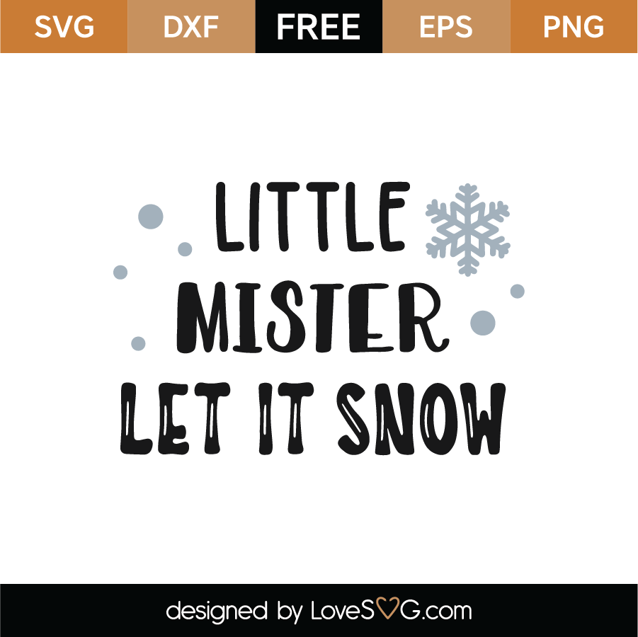 Download Little Mister Let It Snow Svg Cut File Lovesvg Com