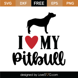 Free Free 316 I Love My Pitbull Svg SVG PNG EPS DXF File