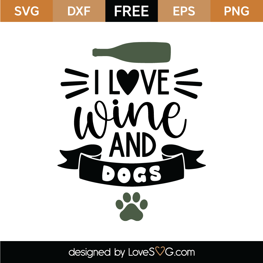 Download I Love Wine And Dogs Svg Cut File Lovesvg Com
