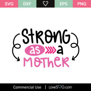 Strong As A Mother SVG Cut File - Lovesvg.com