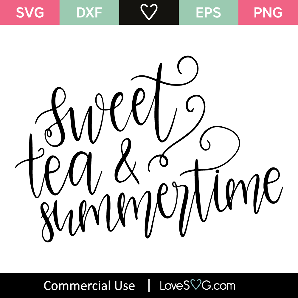 Sweet Tea And Summertime Svg Cut File Lovesvg Com