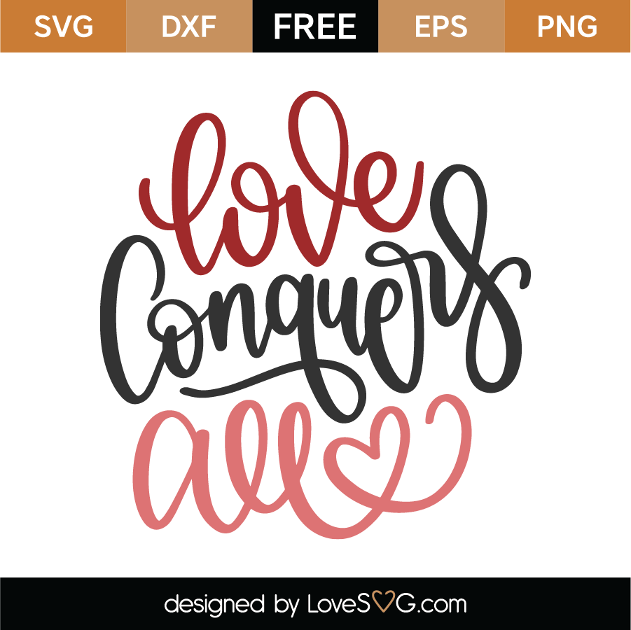 Download Love Conquers All Svg Cut File Lovesvg Com