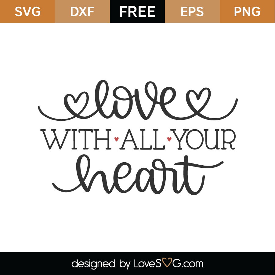 Love With All Your Heart Svg Cut File Lovesvg Com