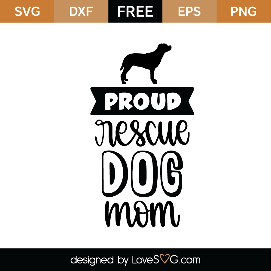 Download Proud Rescue Dog Mom Svg Cut File Lovesvg Com