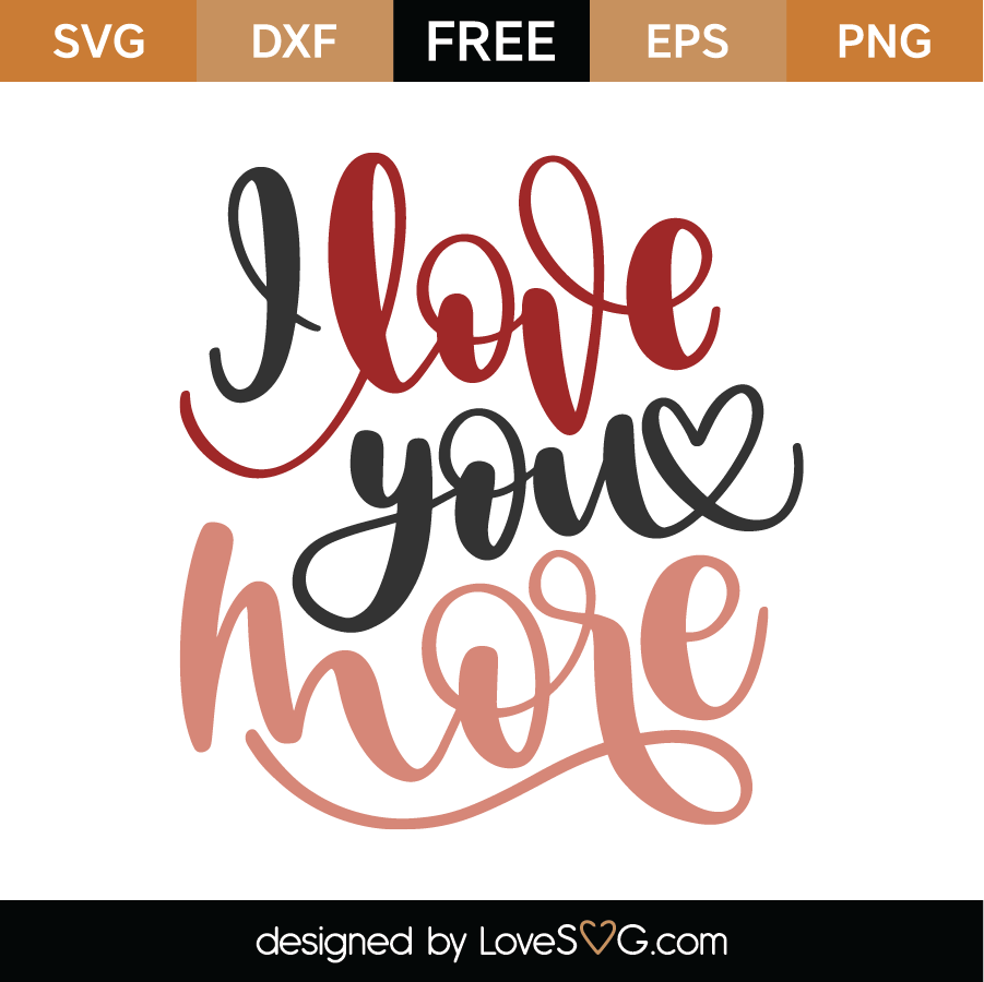 Download I Love You More SVG Cut File - Lovesvg.com