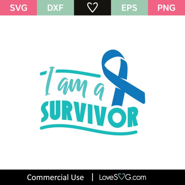 I Am A Survivor SVG Cut File - Lovesvg.com