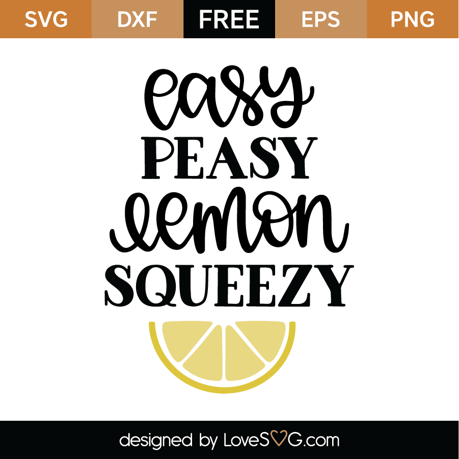 Easy Peasy Lemon Squeezy Svg Printable Cut File Svgs | My XXX Hot Girl