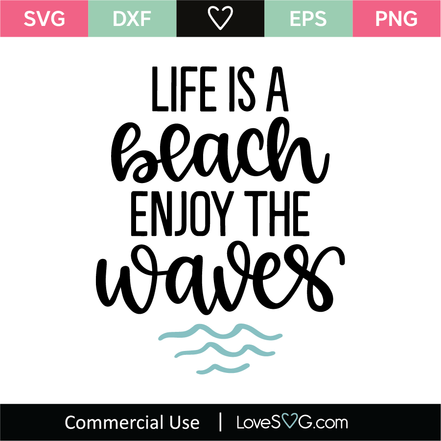 Download Life Is A Beach Enjoy The Waves Svg Cut File Lovesvg Com