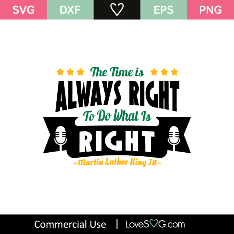 The Time Is Always Right To Do What Is Right Martin Luther King Jr SVG ...