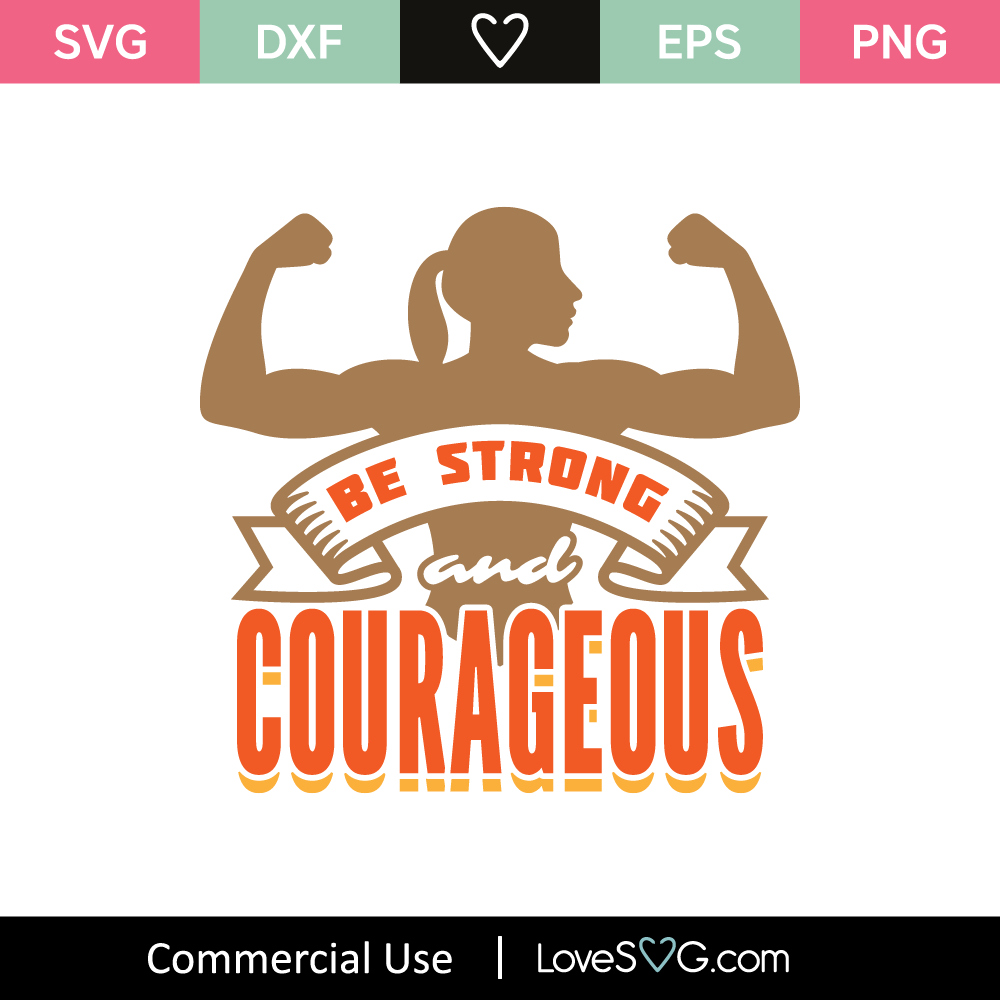 Be Strong And Courageous SVG Cut File - Lovesvg.com