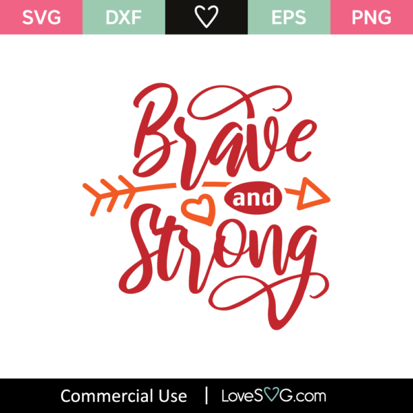 Brave And Strong SVG Cut File - Lovesvg.com