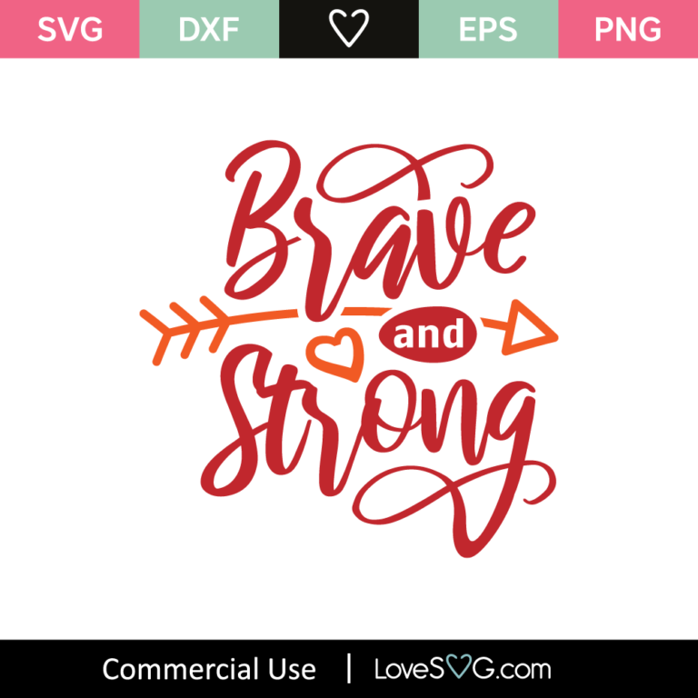 Brave And Strong SVG Cut File - Lovesvg.com