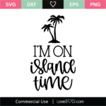 I'm On Island Time SVG Cut File - Lovesvg.com