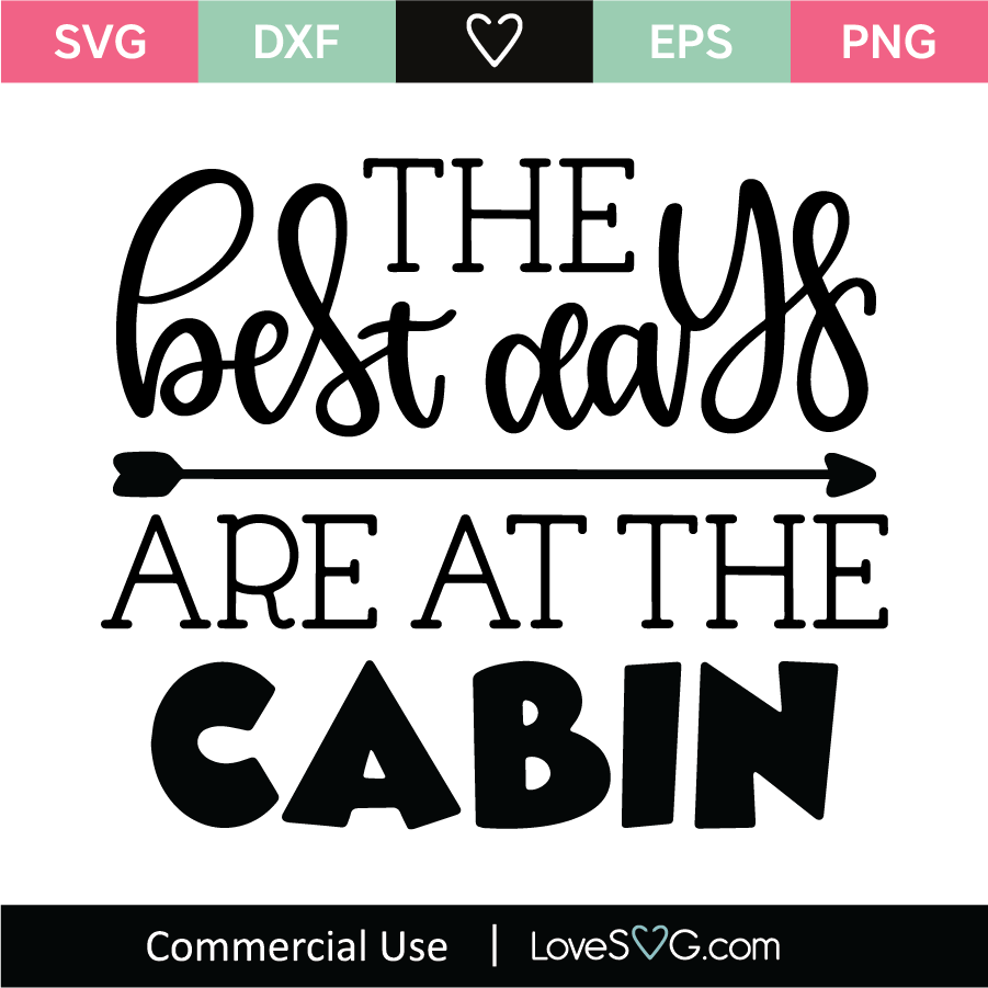 Download The Best Days Are At The Cabin Svg Cut File Lovesvg Com