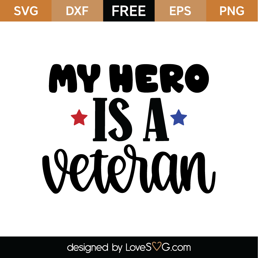 Download My Hero Is A Veteran Svg Cut File Lovesvg Com