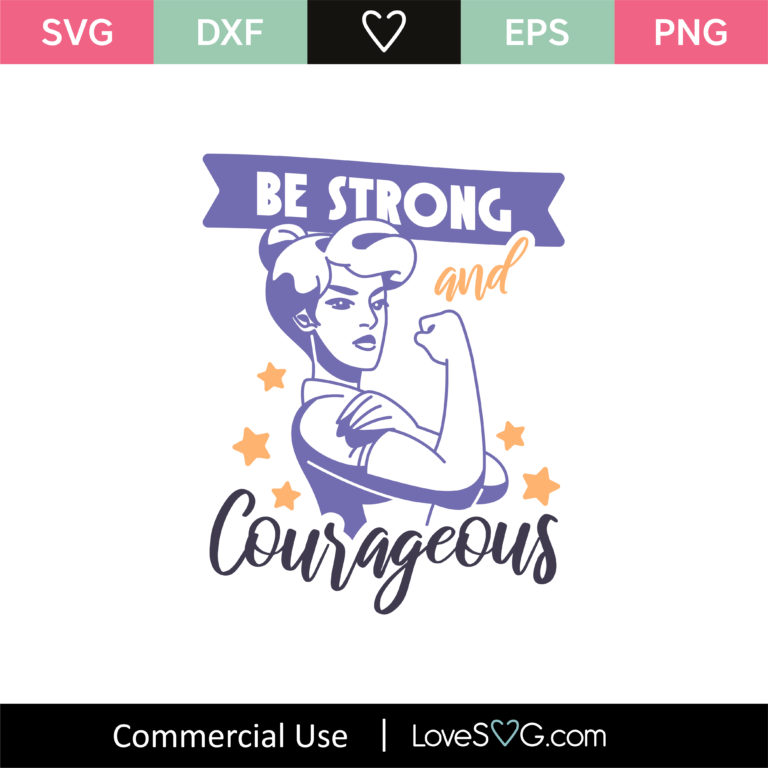 Be Strong And Courageous Svg Cut File