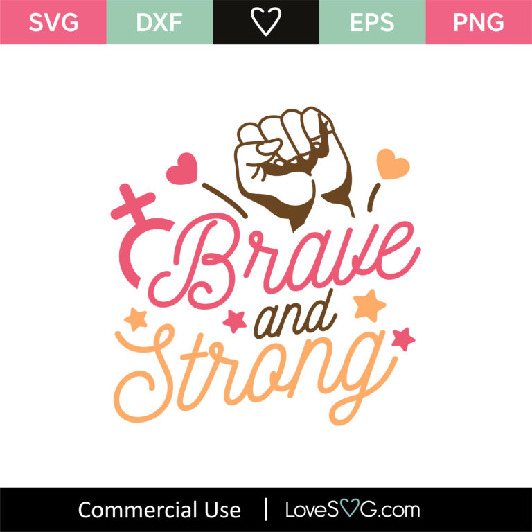 Brave And Strong Svg Cut File - Lovesvg.com