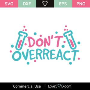 Don't Overreact SVG Cut File - Lovesvg.com