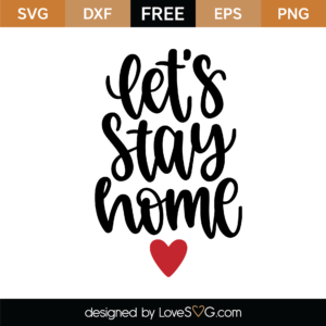 Free Free 86 Let&#039;s Stay Home Svg Free SVG PNG EPS DXF File