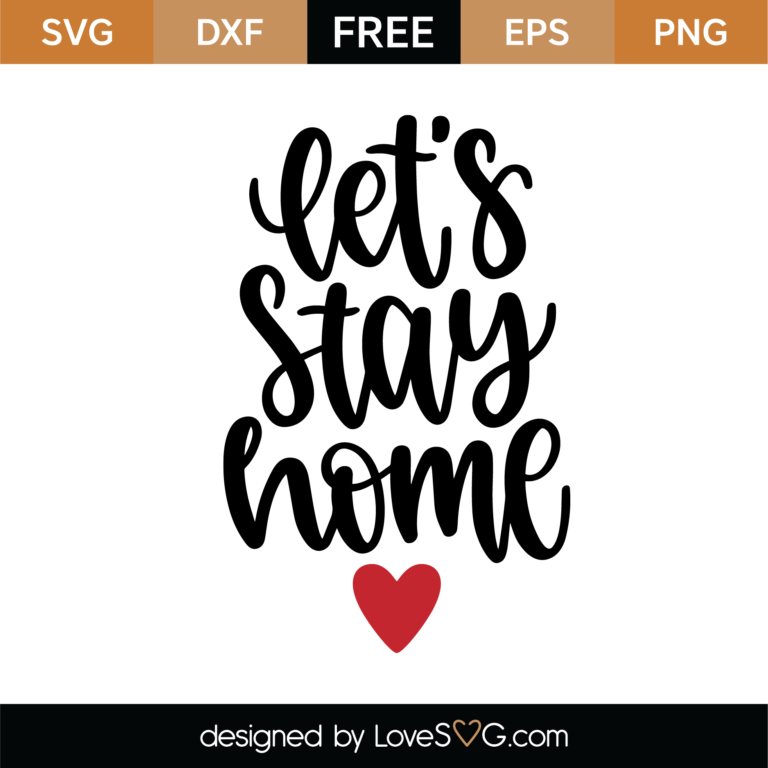 Free Free 263 Lets Stay Home Svg Free SVG PNG EPS DXF File