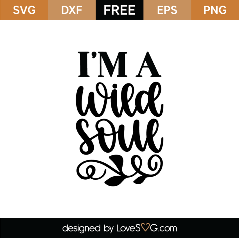 Download I'm A Wild Soul SVG Cut File SVG - LoveSVG